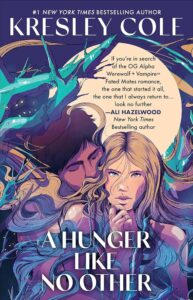 Book cover for "A Hunger Like No Other" by Kresley Cole, featuring a man with dark hair embracing a blonde woman, with vivid blue and purple fantasy art.