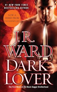 Dark Lover book cover: Shirtless man with a dagger on a fiery background, title "J.R. Ward Dark Lover."